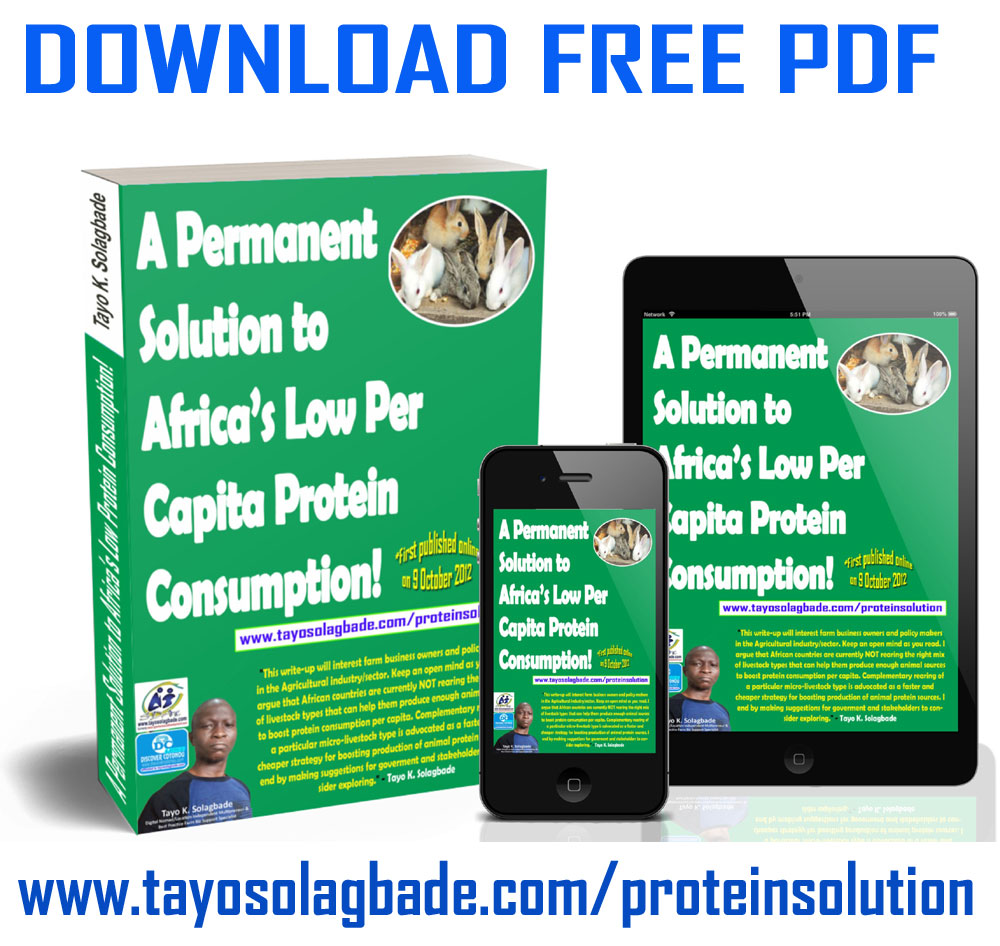 PDF White Paper | A Permanent Solution to Africa’s Low Per Capita Protein Consumption! - Email your WhatsApp number to Tayo@tksola.com with RABBIT FARM BIZ WHITE PAPER in the subject line - and I will send you download link