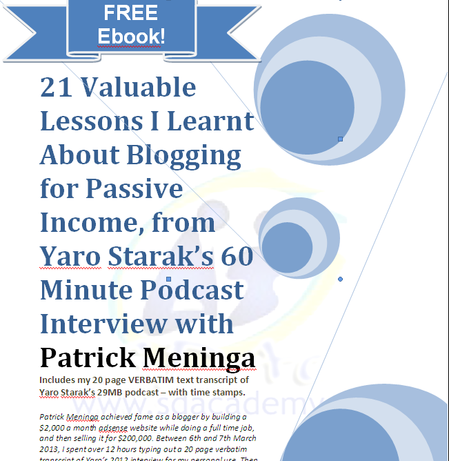 Cover - 21 Valuable Lessons I Learnt About Blogging for Passive Income, from  Yaro Starak’s 60 Minute Podcast Interview with Patrick Meninga