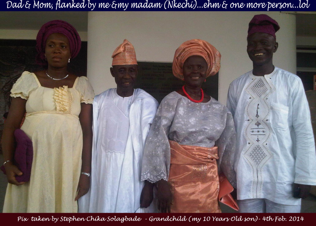 Dad & Mom, flanked by me &my wife (of 14 years -Nkechi)...ehm & one more person...lol