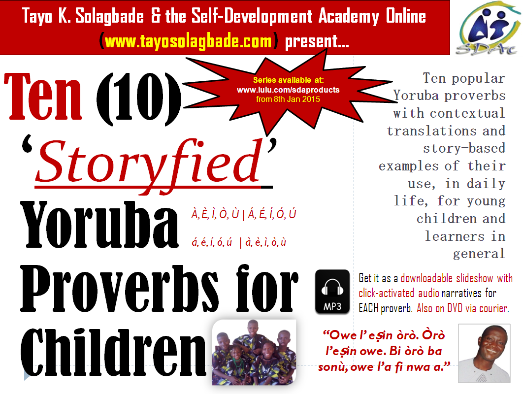 Cover Photo - NEW Book titled Ten (10) ‘Storyfied’ Yoruba Proverbs for Children. Subtitle - Ten popular Yoruba proverbs with contextual translations and story-based examples of their use, in daily life, for young children