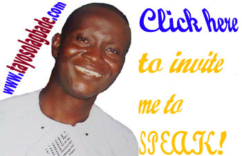 www.tayosolagbade.com - Invite me to Speak FREE Anywhere in Africa...click here to find out what you need to do!